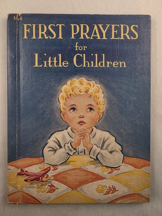 Item #49756 First Prayers for Little Children. Mary Alice and Jones, Martha E. Miller