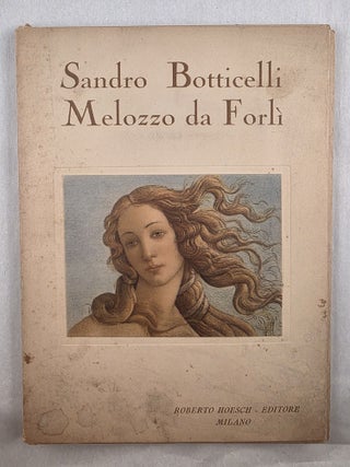 Item #49777 Sandro Botticelli; Melozzo da Forli