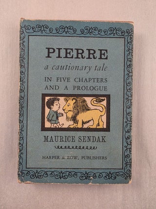 Item #49847 Pierre a Cautionary Tale in Five Chapters and a Prologue. Maurice Sendak