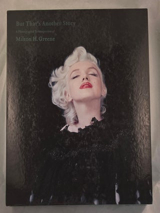 Item #49917 But That’s Another Story A Photographic Retrospective of Milton H. Greene. Amy...