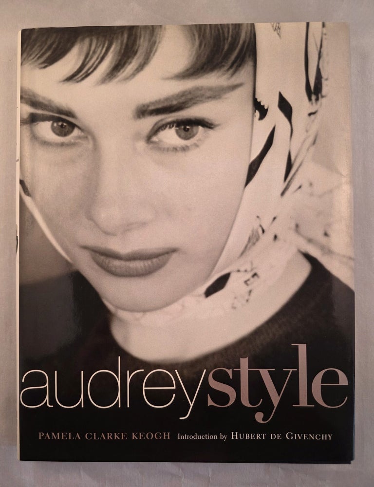 Item #49984 Audrey Style. Pamela Clarke Keogh, Hubert De Givenchy.