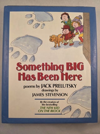 Item #50064 Something Big Has Been Here. Jack with Prelutsky, James Stevenson