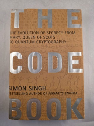 Item #50087 The Code Book The Evolution of Secrecy from Mary Queen of Scots to Quantum...