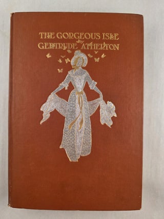 Item #50107 The Gorgeous Isle A Romance - Nevis, B. W. I., 1842. Gertrude and Atherton, C. Coles...