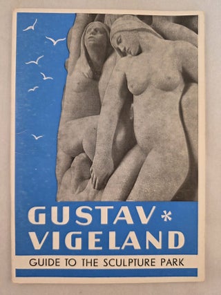 Item #50138 Guide to Gustav Vigeland’s Sculpture Park in Oslo. Arne Brenna