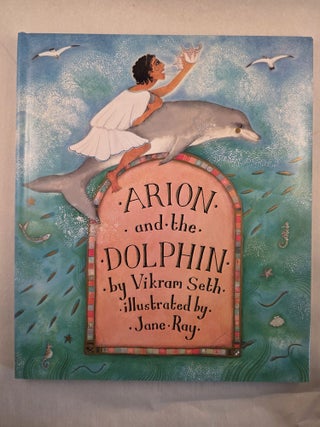 Item #50141 Arion and the Dolphin. Vikram and Seth, Jane Ray
