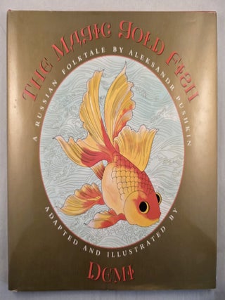 Item #50142 The Magic Gold Fish. Aleksandr Pushkin, Demi