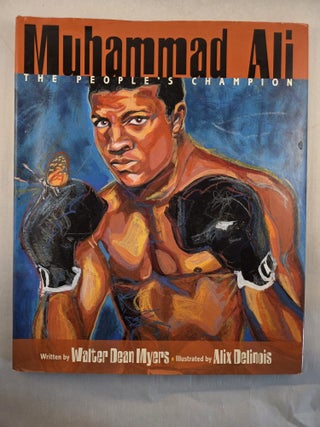Item #50145 Muhammad Ali The People’s Champion. Walter Dean ad Myers, Alix Delinois