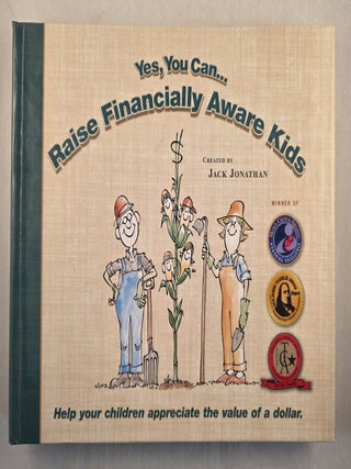 Item #50151 Yes, You Can... Raise Financially Aware Kids. Jack Jonathan, Paul Coker Jr