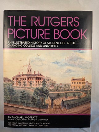 Item #50152 The Rutgers Picture Book An Illustrated History of Student Life in the Changing...