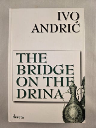 Item #50162 The Bridge On the Drina. Ivo and Andric, Lovett F. Edwards