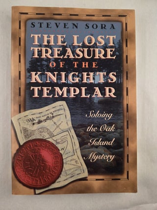 The Lost Treasure of the Knights Templar Solving the Oak Island Mystery