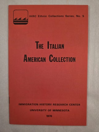 Immigration History Research Center Italian American Collection A Brief Description (IHRC Ethnic...