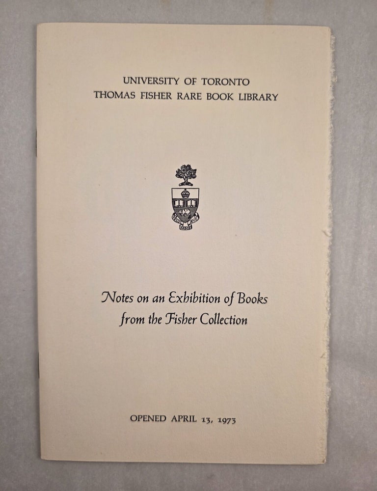 Item #50212 Notes on an Exhibition of Books from the Fisher Collection. Thomas Fisher Rare Book Library.