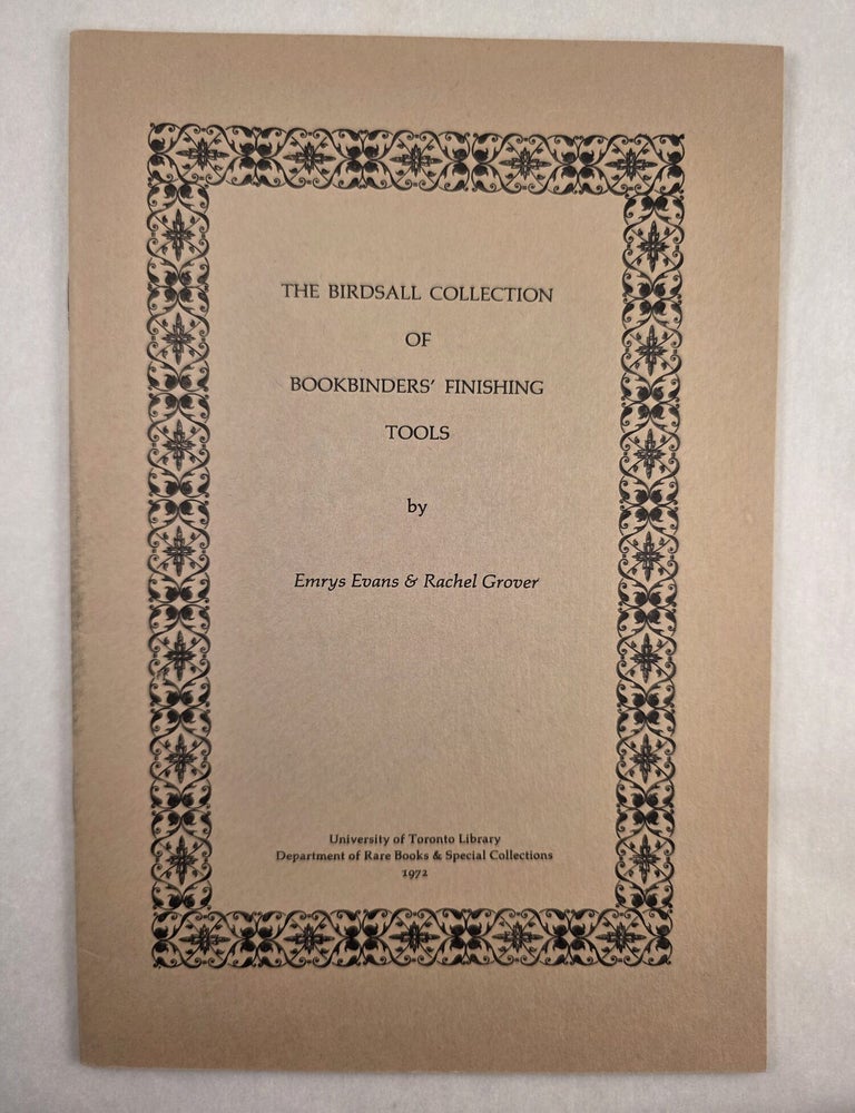 Item #50217 The Birdsall Collectionof Bookbinders&rsquo; Finishing Tools. Emrys Evans, Rachel Grover.