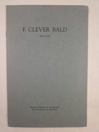 F. Clever Bald, 1897-1970