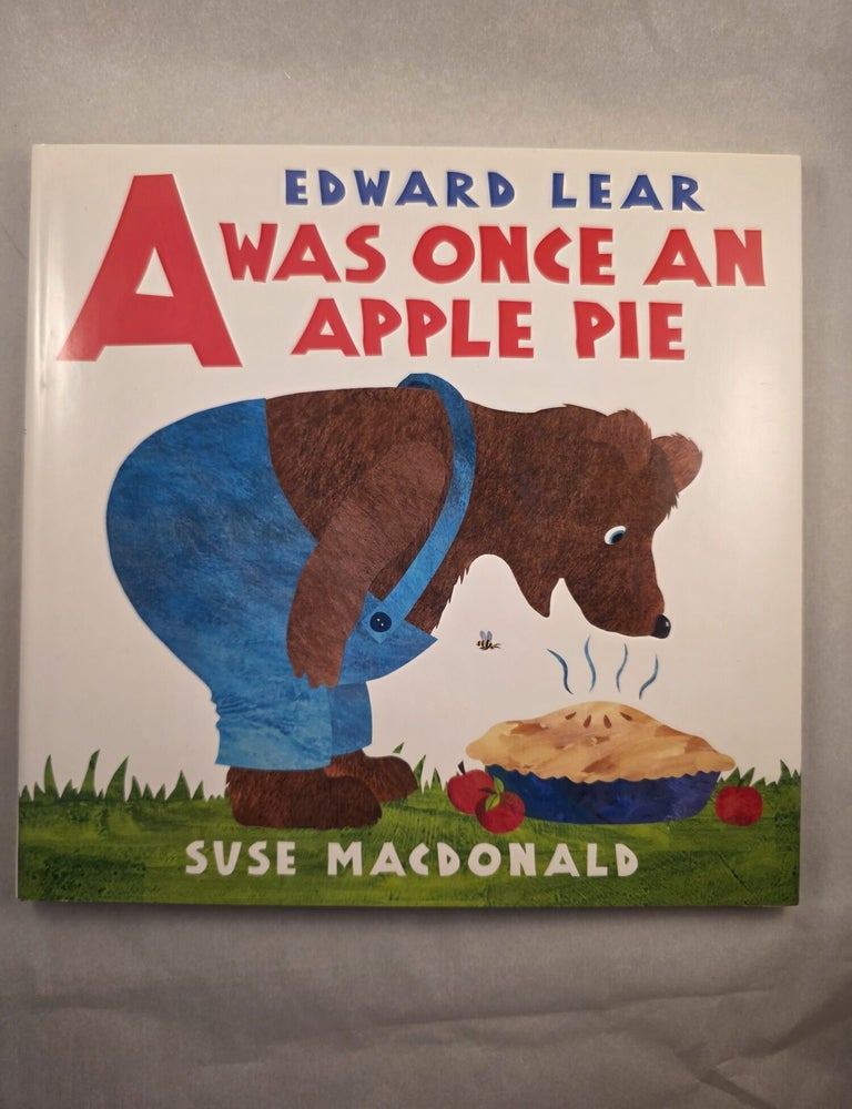 Item #50228 Edward Lear&rsquo;s A Was Once An Apple Pie. Edward Lear, Suse MacDonald.