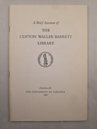 A Brief Account of The Clifton Waller Barrett Library