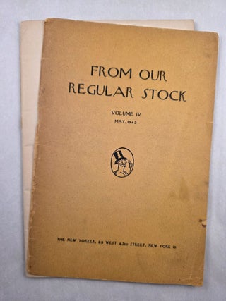 From Our Regular Stock Volume IV May, 1945 A Collection of Drawings from the New Yorker of...