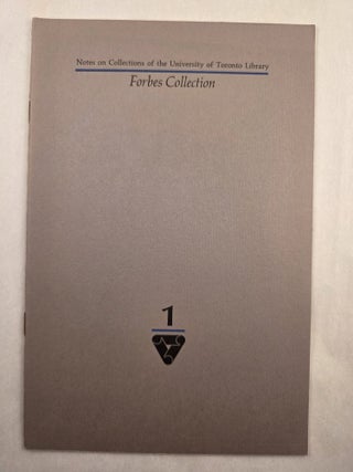 Forbes Collection: Notes on Collections of the University of Toronto Library, 1