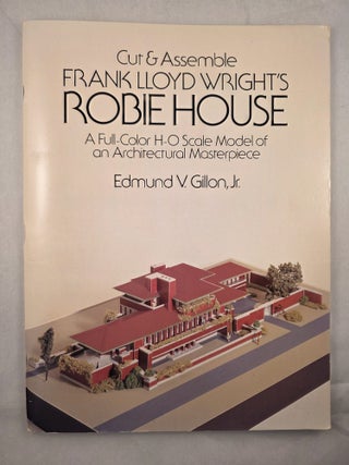 Cut & Assemble Frank Lloyd Wright&rsquo;s Robie House A Full-Color H-O Scale Model of an...