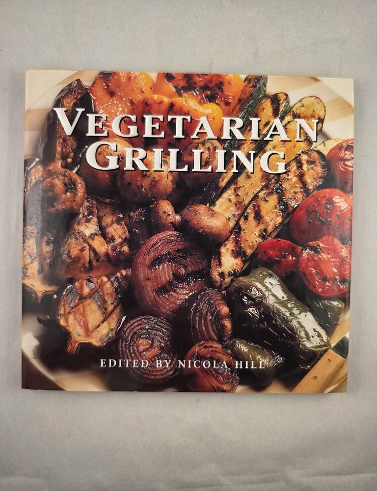 Item #50283 Vegetarian Grilling. Nicola Hill.