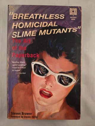 Breathless Homicidal Slime Mutants The Art of the Paperback