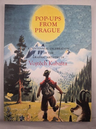 Pop-Ups From Prague A Centennial Celebration of the Graphic Artistry of Vojtech Kubasta...