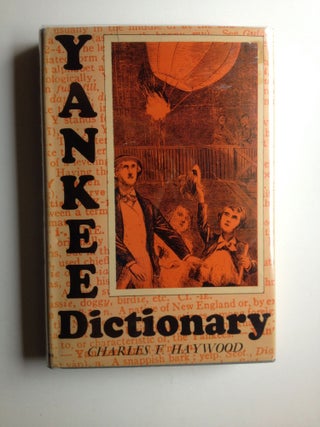 Item #5051 Yankee Dictionary. A Compendium of Useful and Entertaining Expressions Indigenous to...