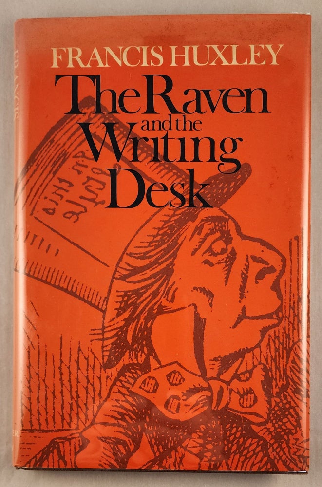 Item #5281 The Raven and the Writing Desk. Francis Huxley.
