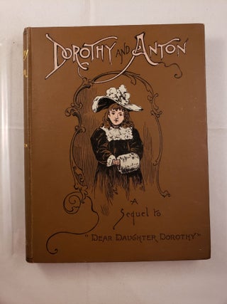 Item #5322 Dorothy and Anton. A Sequel to Dear Daughter Dorothy. A. G. Plympton