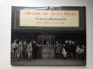 Item #5347 A Perfect Day for the Movies. Ron Chatalbash