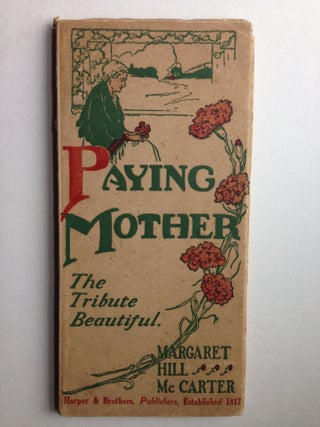 Item #5391 Paying Mother The Tribute Beautiful. Margaret McCarter