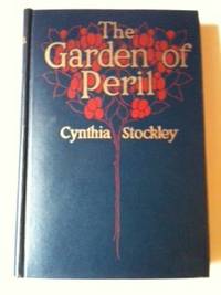 Item #5649 The Garden of Peril A Story of the African Veld. Cynthia Stockley.