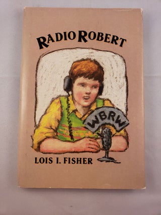 Item #5650 Radio Robert. Lois I. Fisher