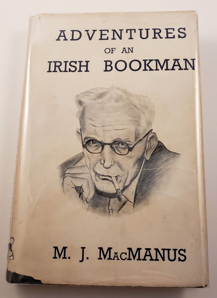 Item #5682 Adventures of an Irish Bookman A selection from the writings of M.J. MacManus. Francis MacManus.