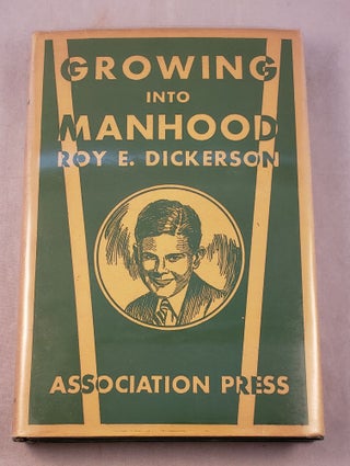 Item #5741 Growing Into Manhood. Roy Dickerson