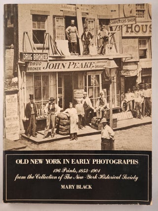 Item #5755 Old New York In Early Photographs 1853 - 1901 196 Prints From The Collection of The...