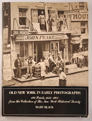 Item #5755 Old New York In Early Photographs 1853 - 1901 196 Prints From The Collection of The...