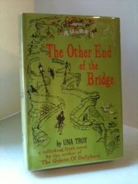 Item #5773 The Other End of the Bridge. Una Troy