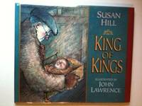 Item #607 King of Kings. Susan Hill, John Lawrence