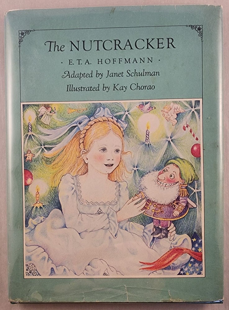 Item #616 The Nutcracker. E. T. A. Hoffmann, Kay Chorao.