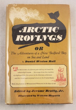 Item #6401 Arctic Rovings or The Adventures of a New Bedford Boy on Sea and Land. Daniel Weston...