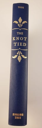 Item #6433 The Knot Tied. Marriage Customs of All Nations. William Tegg, collected, arranged by
