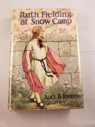 Item #6565 Ruth Fielding at Snow Camp or Lost In The Backwoods. Alice Emerson
