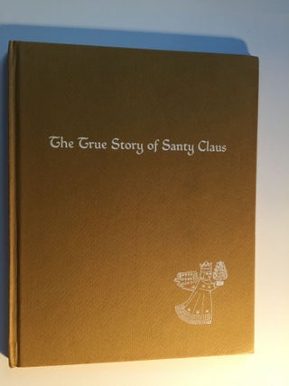 Item #6615 The True Story of Santy Claus. John Macy
