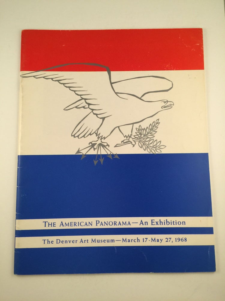 Item #6668 The American Panorama-- An Exhibition. March 17 - May 27 Denver: Denver Art Museum, 1968.