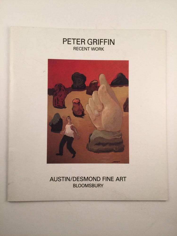 Item #6672 Peter Griffin Recent Work. January Bloomsbury: Austin/Desmond Fine Art, 1991.