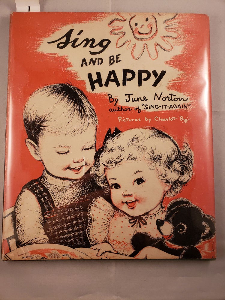 Item #6741 Sing and Be Happy. June and Norton, Charlot Byj.