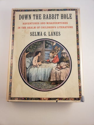 Item #8121 Down the Rabbit Hole Adventures and Misadventures in the Realm of Children's...
